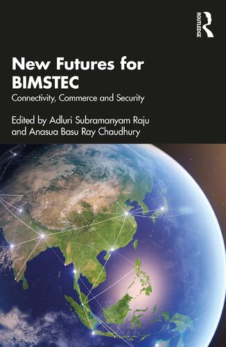 New Futures For Bimstec Connectivity Commerce And Security 1st Edition Adluri Subramanyam Raju
