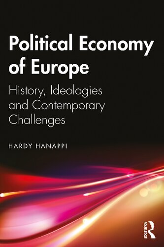 Political Economy Of Europe History Ideologies And Contemporary Challenges 1st Edition Hardy Hanappi
