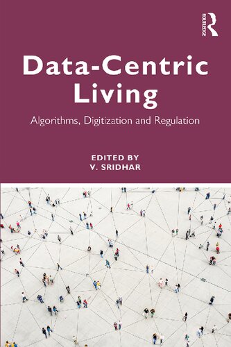 Datacentric Living Algorithms Digitization And Regulation 1st Edition V Sridhar