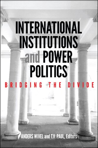 International Institutions And Power Politics Bridging The Divide Anders Wivel Editor
