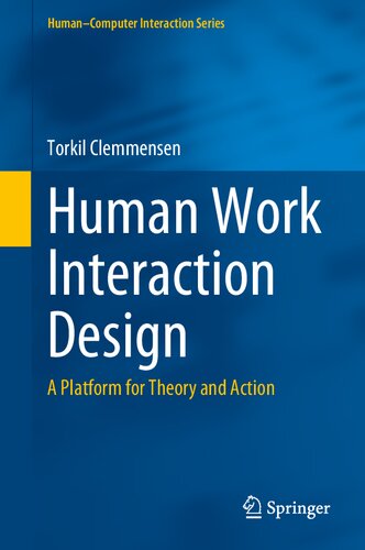 Human Work Interaction Design A Platform For Theory And Action 1st 2021 Torkil Clemmensen
