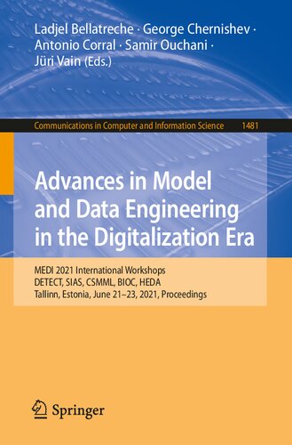 Advances In Model And Data Engineering In The Digitalization Era Medi 2021 International Workshops Detect Sias Csmml Bioc Heda Tallinn In Computer And Information Science 1481 1st Ed 2021 Ladjel Bellatreche Editor