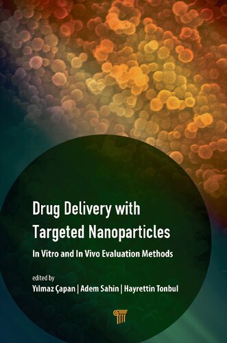 Drug Delivery With Targeted Nanoparticles In Vitro And In Vivo Evaluation Methods 1st Edition Ylmaz Apan