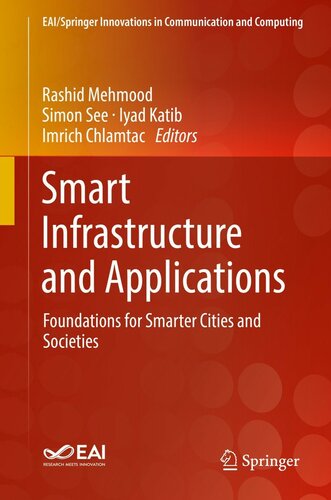 Smart Infrastructure And Applications Foundations For Smarter Cities And Societies 1st Edition Rashid Mehmood