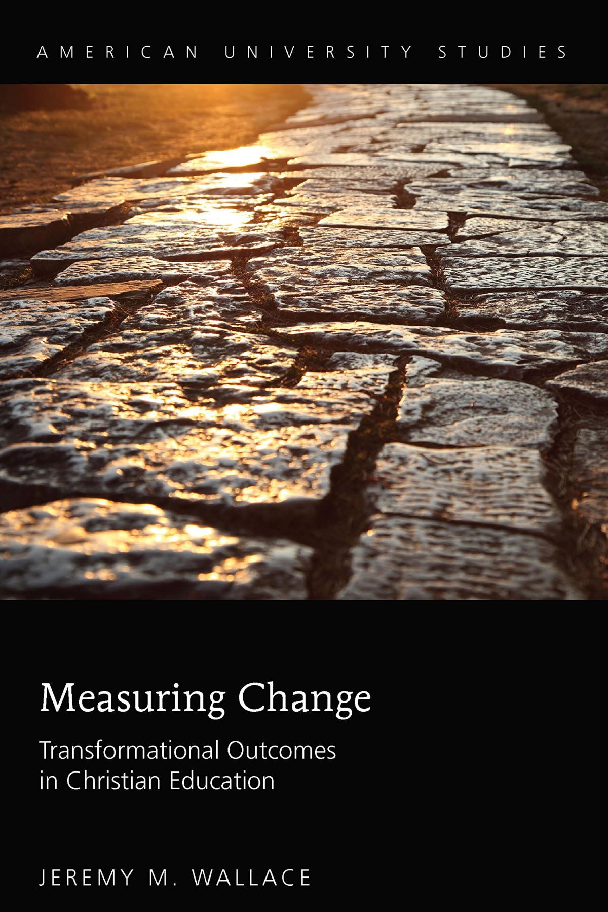 Measuring Change Transformational Outcomes In Christian Education 1st Edition Jeremy M Wallace