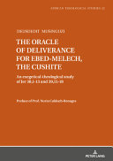 The Oracle Of Deliverance For Ebedmelech The Cushite An Exegeticaltheological Study Of Jer 38113 And 391518 African Theological Studies Etudes Thologiques Africaines Book 22 New Musinguzi
