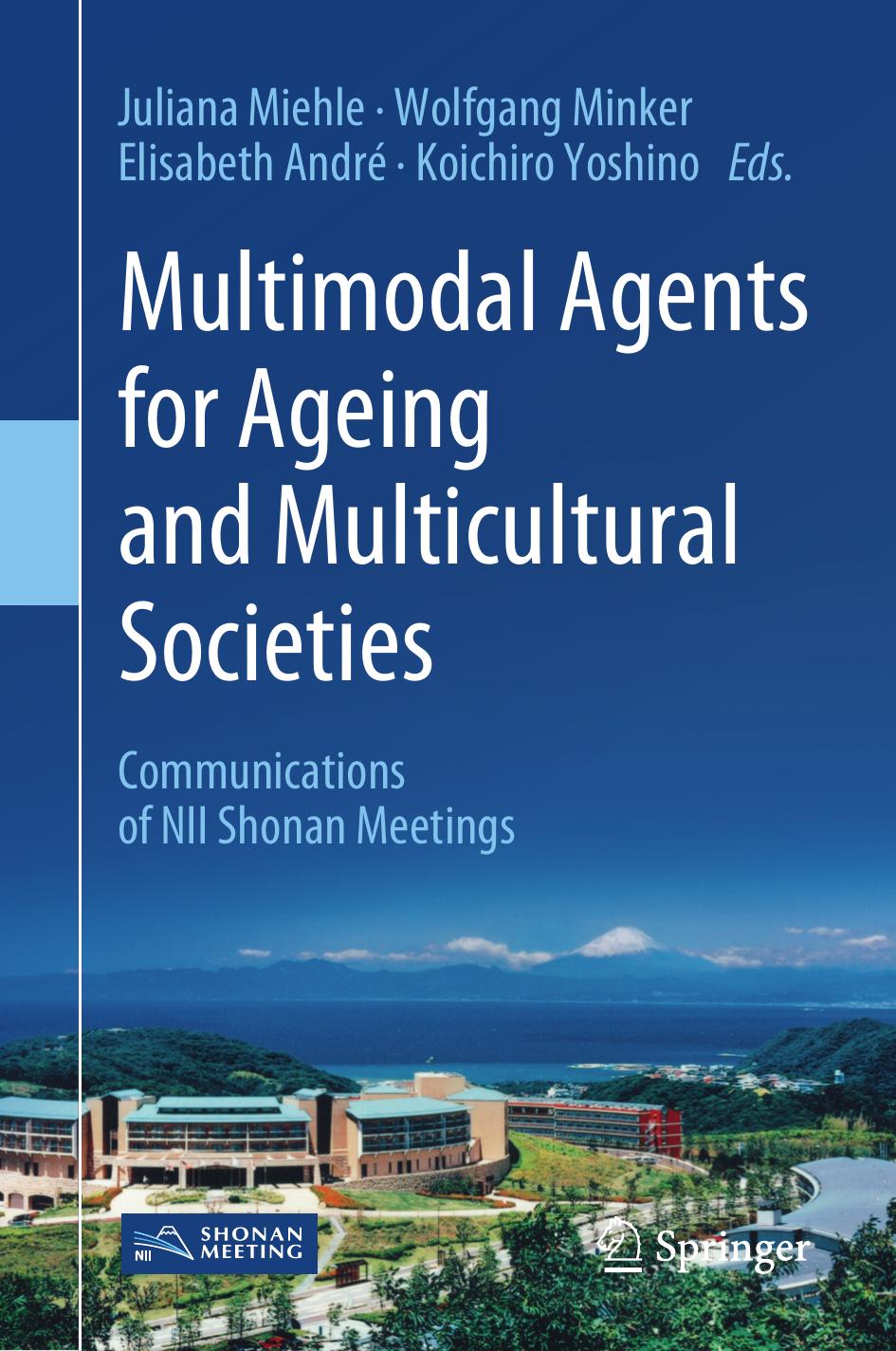Multimodal Agents For Ageing And Multicultural Societies Communications Of Nii Shonan Meetings 1st Ed 2021
