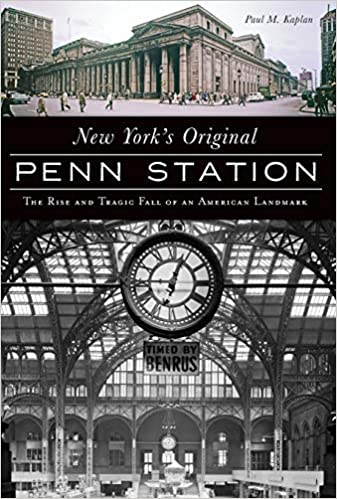 New Yorks Original Penn Station Paul Kaplan