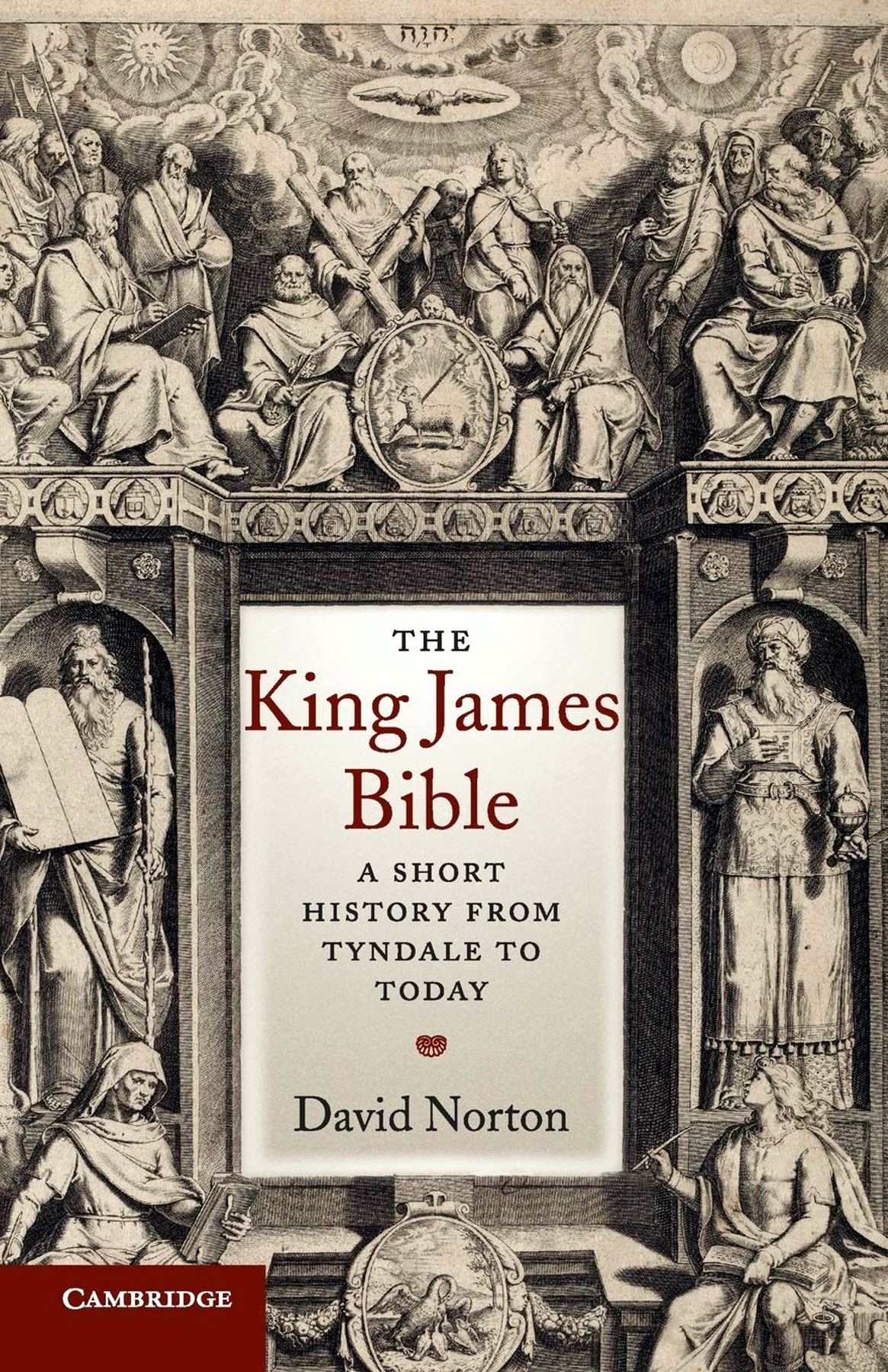 The King James Bible A Short History From Tyndale To Today David Norton