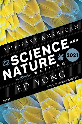 The Best American Science And Nature Writing 2021 The Best American Series Ed Yong
