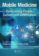 Mobile Medicine Overcoming People Culture And Governance 1st Edition Sherri Douville