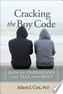 Cracking The Boy Code How To Understand And Talk With Boys Cox
