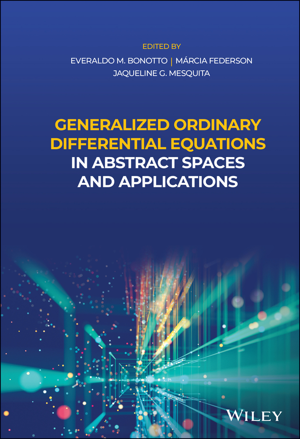 Generalized Ordinary Differential Equations In Abstract Spaces And Applications Bonotto