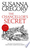 The Chancellors Secret The Twentyfifth Chronicle Of Matthew Bartholomew Chronicles Of Matthew Bartholomew Book 25 1st Edition Gregory