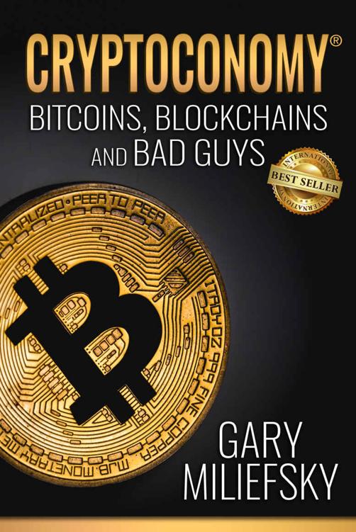 Cryptoconomy Bitcoins Blockchains Bad Guys Gary Miliefsky
