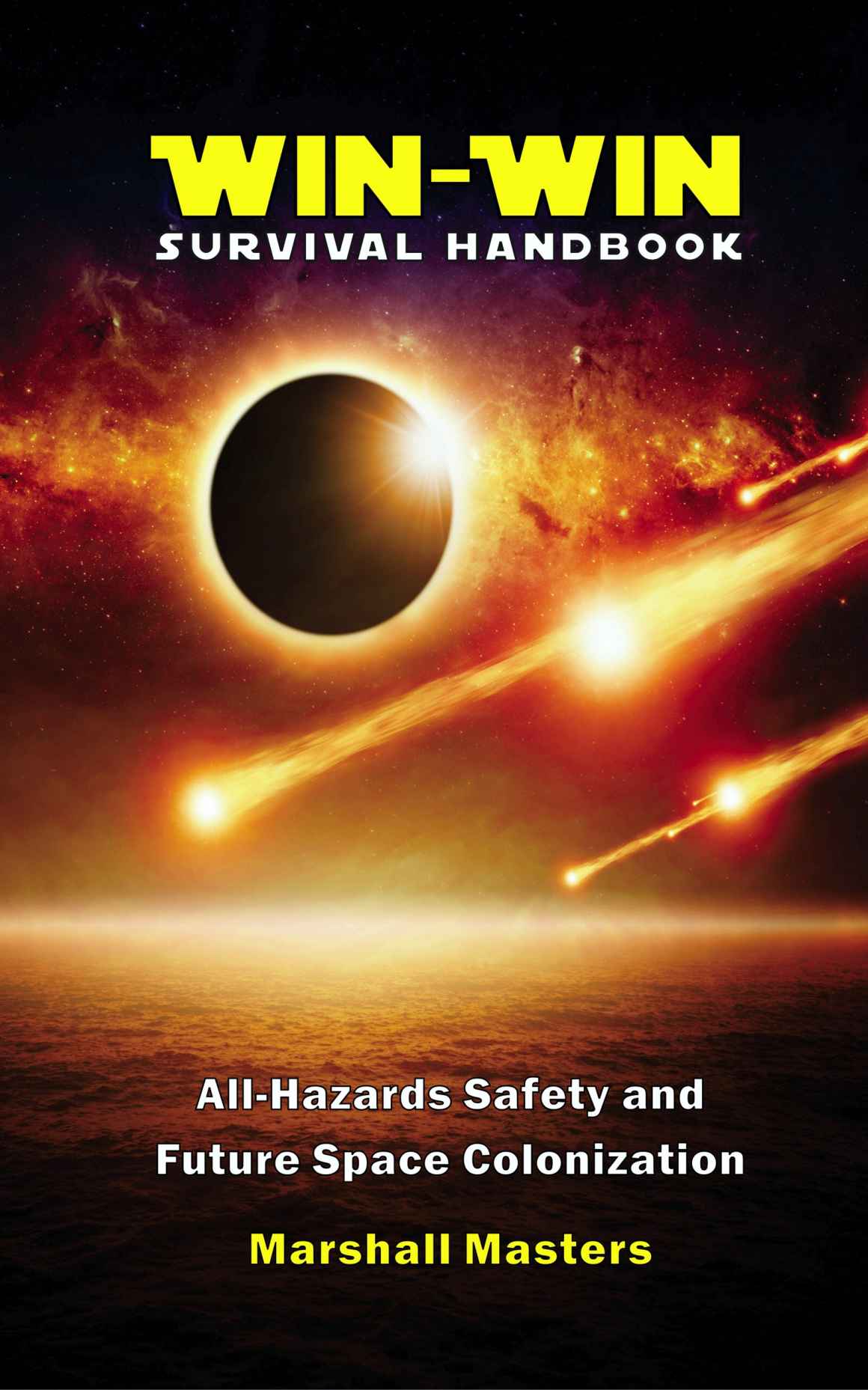 Winwin Survival Handbook Allhazards Safety And Future Space Colonization Masters