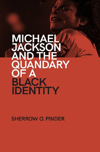 Michael Jackson And The Quandary Of A Black Identity Sherrow O Pinder