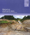 Manual On Small Earth Dams A Guide To Siting Design And Construction Fao Irrigation And Drainage Paper No 64 Fao Irrigation And Drainage Papers Tim Stephens