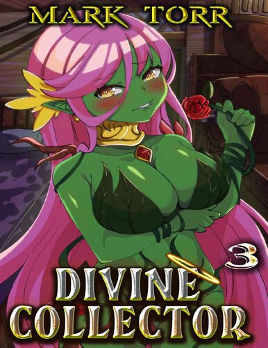 Divine Collector 3 A Progression Fantasy Harem Series 1st Edition Mark Torr