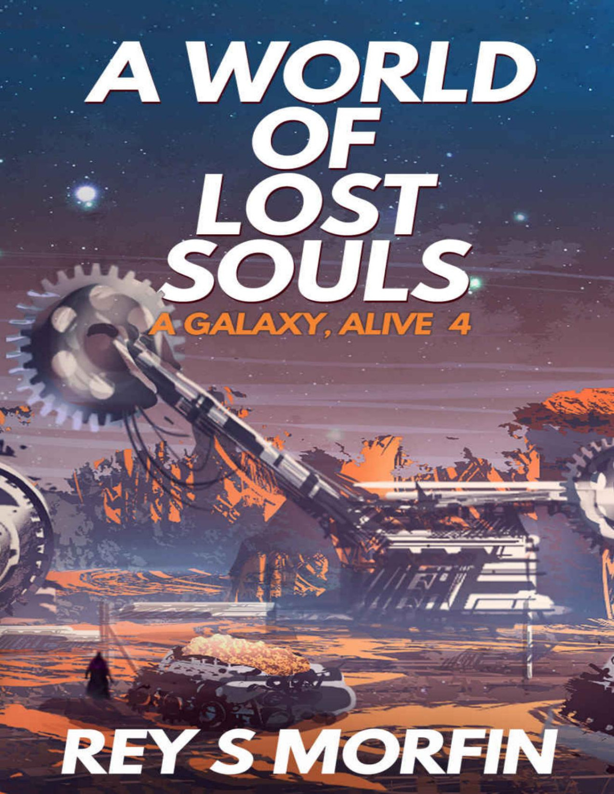 A World Of Lost Souls A Galaxy Alive Book 4 Rey S Morfin