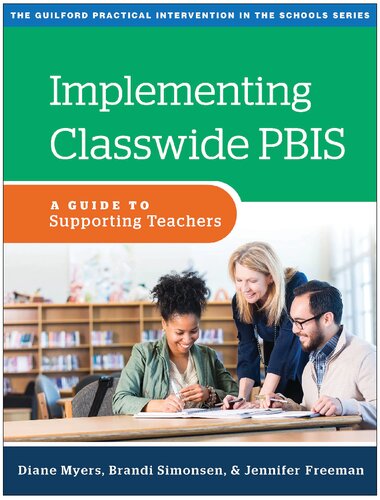 Implementing Classwide Pbis A Guide To Supporting Teachers 1st Edition Diane Myers