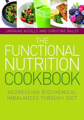 The Functional Nutrition Cookbook Addressing Biochemical Imbalances Through Diet Papcom Lorraine Nicolle