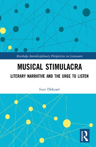 Musical Stimulacra Literary Narrative And The Urge Tolisten 1st Edition Ivan Delazari