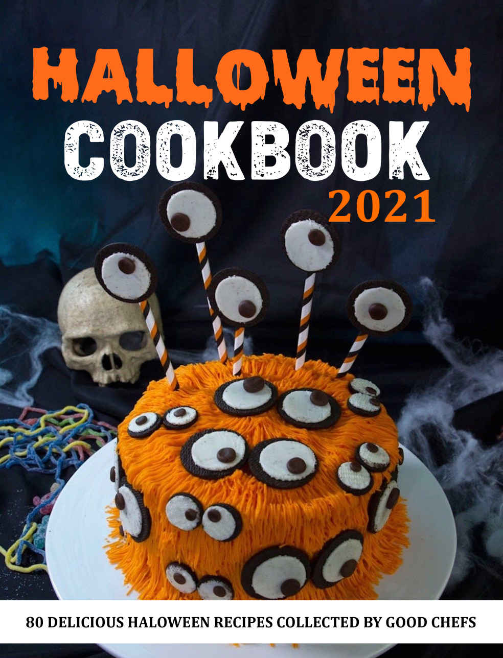 Halloween Cookbook 2021 With Pictures 80 Delicious Halloween Recipes Collected By Good Chefs Mac Heller