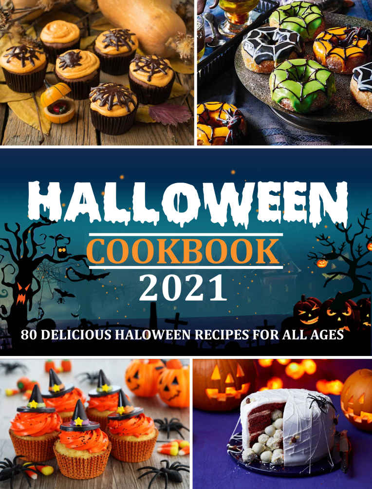 Halloween Cookbook 2021 With Pictures 80 Delicious Halloween Recipes For All Ages Mac Heller