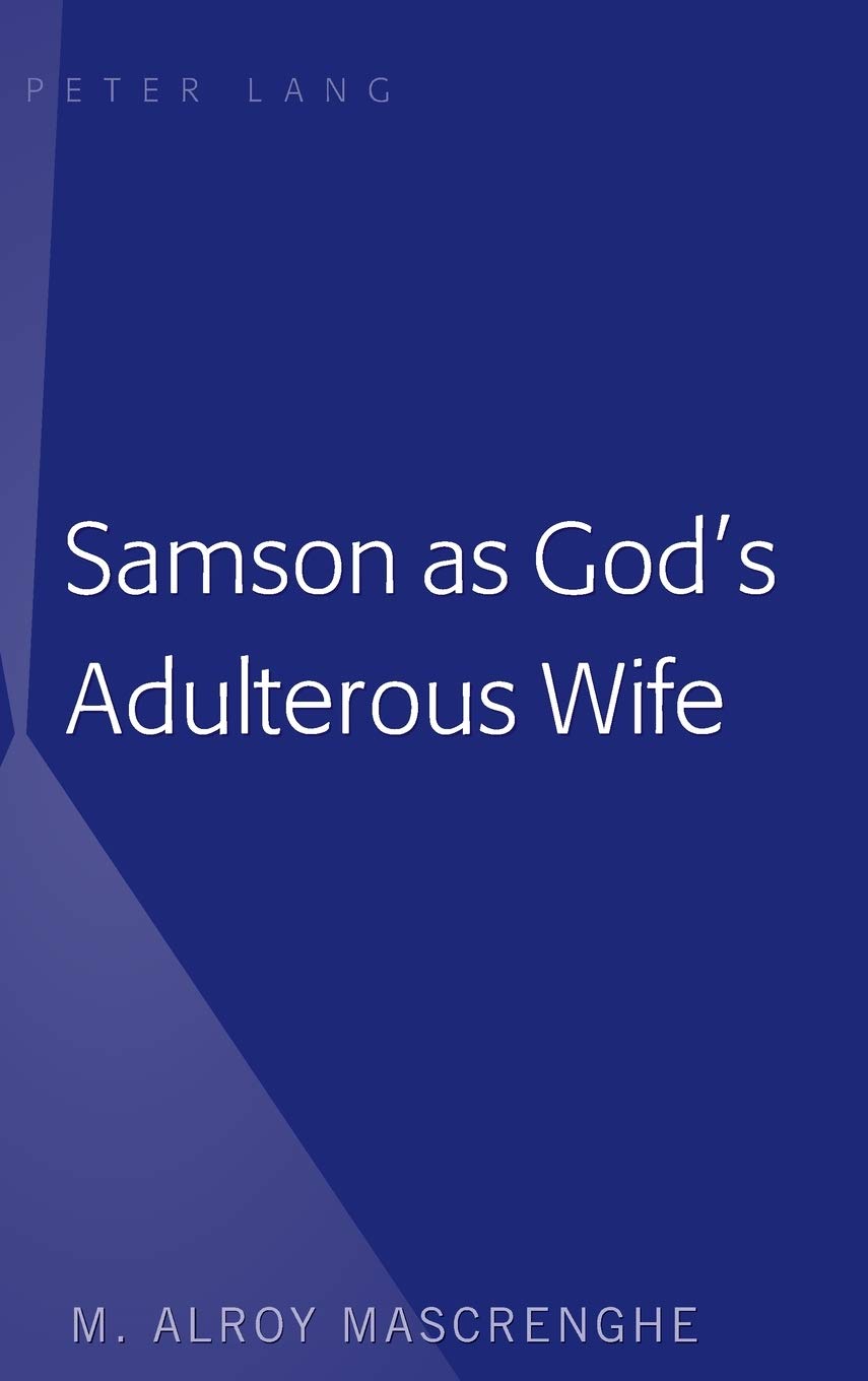 Samson As Gods Adulterous Wife 1st Edition Mascrenghe M Alroy