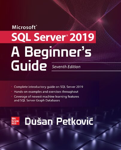 Microsoft Sql Server 2019 A Beginners Guide Seventh Edition 7th Edition Dusan Petkovic