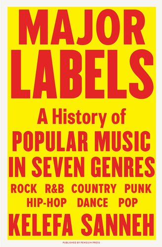 Major Labels A History Of Popular Music In Seven Genres Kelefa Sanneh