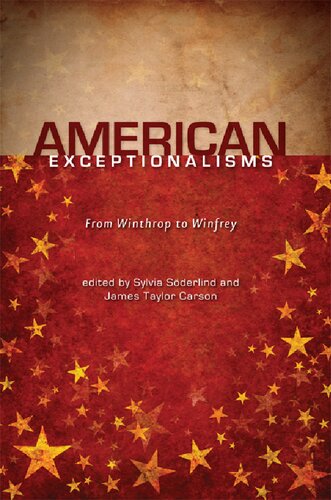 American Exceptionalisms From Winthrop To Winfrey Sylvia Soderlind James Taylor Carson