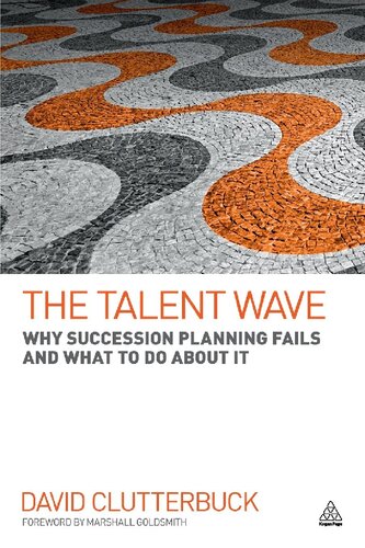 The Talent Wave Why Succession Planning Fails And What To Do About It 1st Edition David Clutterbuck