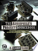The Audiophiles Project Sourcebook 120 Highperformance Audio Electronics Projects Tab Electronics 1st Edition Slone