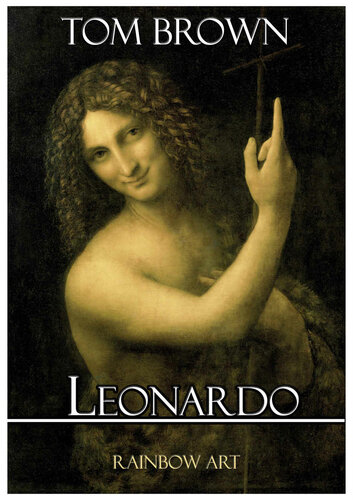Leonardo Da Vinci Complete Works And Inventions Detailed Analysis With High Quality Images Tom Brown