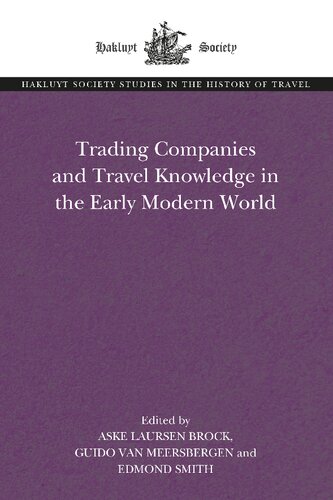 Trading Companies And Travel Knowledge In The Early Modern World 1st Edition Aske Laursen Brock