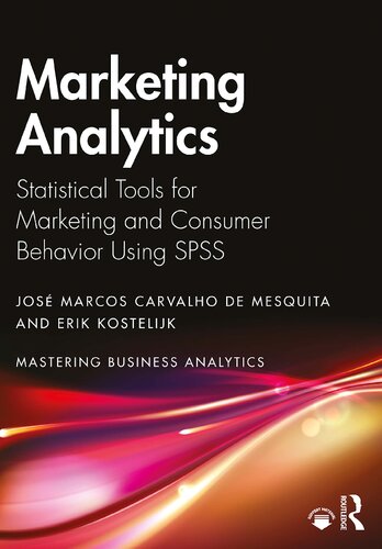 Marketing Analytics Statistical Tools For Marketing And Consumer Behaviour Using Spss 1st Edition Carvalho De Mesquita