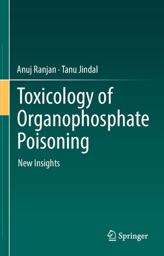 Toxicology Of Organophosphate Poisoning New Insights 1st Edition Anuj Ranjan