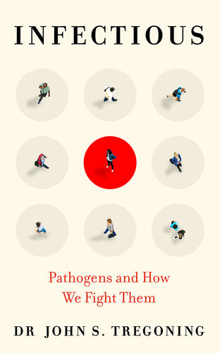 Infectious Pathogens And How We Fight Them Dr John S Tregoning