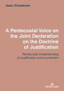 A Pentecostal Voice On The Joint Declaration On The Doctrine Of Justification Joint Declaration On The Doctrine Of Justification A Pentecostal Assessment New Elsadanam