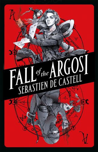 Fall Of The Argosi Spellslinger 8 1st Edition Sebastien De Castell