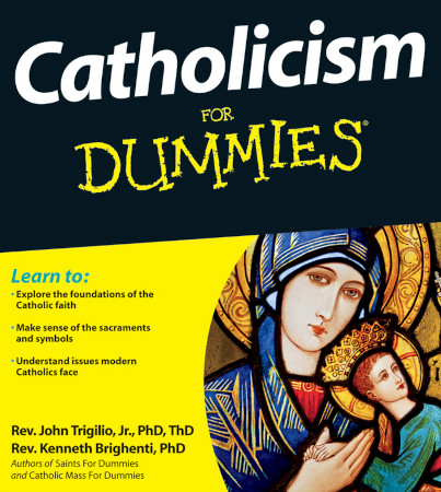 Catholicism For Dummies Second Edition 2nd Edition John Trigilio