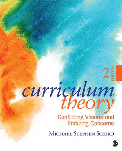 Curriculum Theory Conflicting Visions And Enduring Concerns 2nd Edition 2013 2nd Edition Michael Stephen Schiro