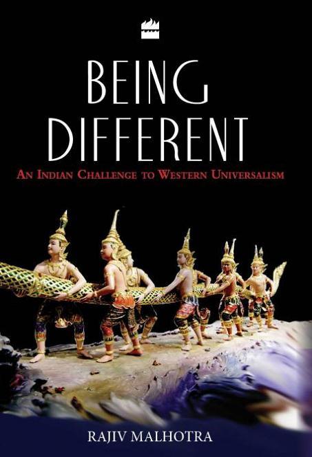 Being Different An Indian Challenge To Western Universalism Rajiv Malhotra