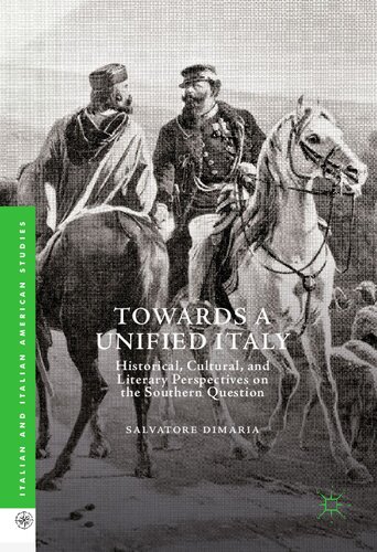Towards A Unified Italy Historical Cultural And Literary Perspectives On The Southern Question Salvatore Dimaria