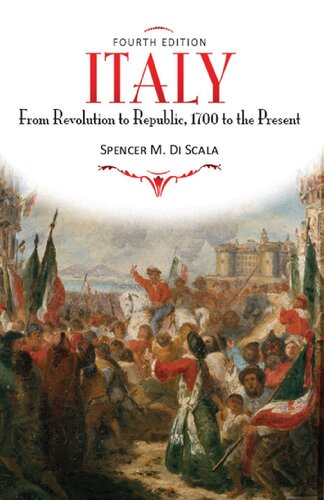 Italy From Revolution To Republic 1700 To The Present 4th Edition Spencer M Di Scala