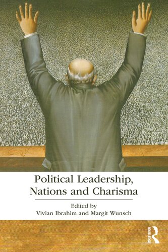 Political Leadership Nations And Charisma Vivian Ibrahim Margit Wunsch
