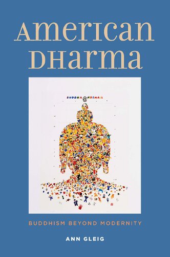 American Dharma Buddhism Beyond Modernity Ann Gleig
