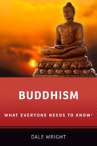 Buddhism What Everyone Needs To Know Dale S Wright